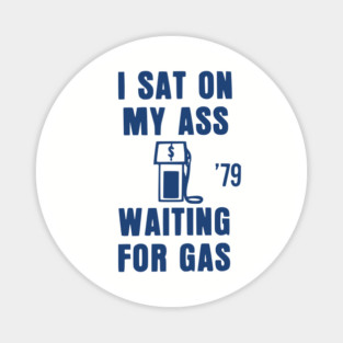 70s Gas Shortage Energy Crisis Button Magnet