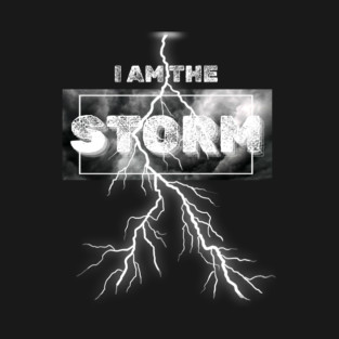 I AM THE STORM T-Shirt