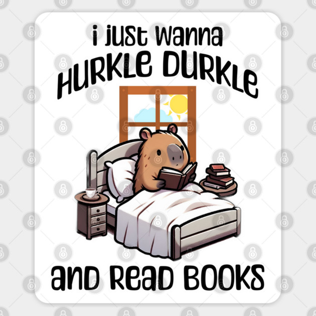 I Just Wanna Hurkle Durkle and Read Books capybara design Sticker by Luxinda