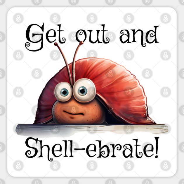 Introverted snail Get on out and Shell-ebrate! silly pun Sticker by Luxinda