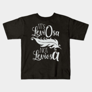 Harry Potter Tribute - Leviosa - It's Leviosa, Not Leviosa - HP - Wizard - Hary Poter Potter Harry Wizard tribute Kids T-Shirt