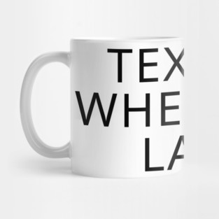 text me when you land Mug