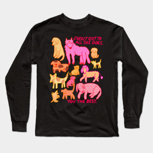 Shout Out To All The Dogs Long Sleeve T-Shirt