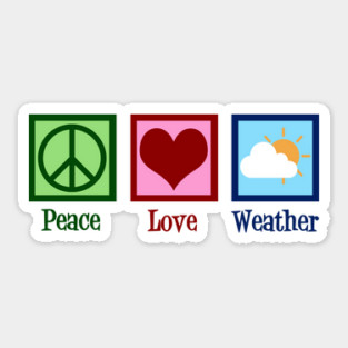 Peace Love Weather Sticker