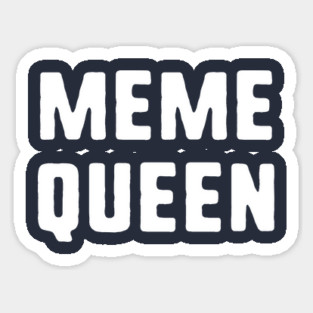 Meme Queen Sticker