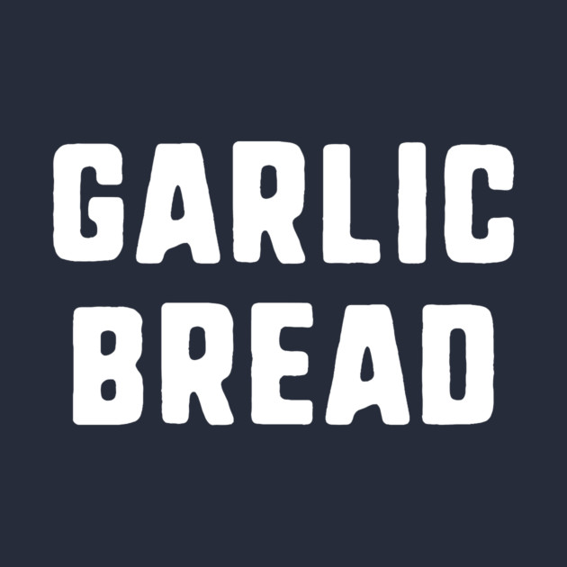 Garlic Bread by dumbshirts