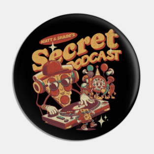 Matt and Shane's Secret Podcast Pizza Party Toon Design Pin
