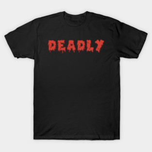 Deadly Goop T-Shirt