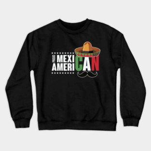 Proud Mexican American Crewneck Sweatshirt