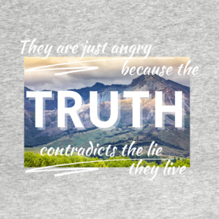 The Truth You Speak Contradicts The Lies They Live T-Shirt