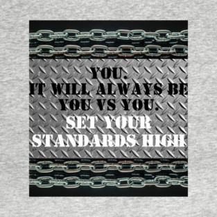 It's You vs You So Set High Standards T-Shirt