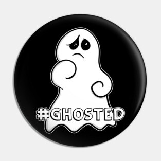 #Ghosted Pin