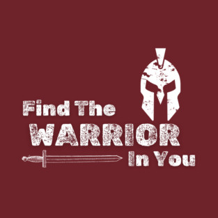 Find The Warrior In You T-Shirt