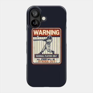 Warning Baseball Players Only Funny Sports Gift Phone Case