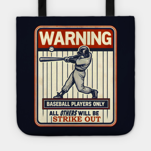 Warning Baseball Players Only Funny Sports Gift Tote by MakerMind8.2