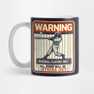 Warning Baseball Players Only Funny Sports Gift Mug