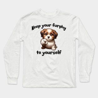 Sassy puppy says Keep Your Furphy to Yourself, funny Australian slang design Long Sleeve T-Shirt