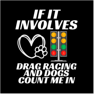 Involves Drag Racing And Dogs Funny. Collab with RbPro Posters and Art
