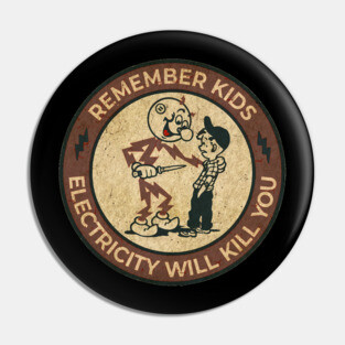 70S RETRO REMEMBER KIDS ELECTRICITY WILL KILL YOU Pin