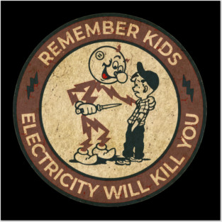 70S RETRO REMEMBER KIDS ELECTRICITY WILL KILL YOU Posters and Art