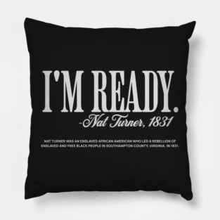 I'm Ready - Nat Turner Pillow