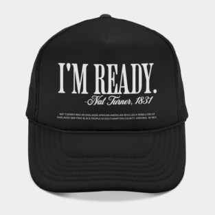 I'm Ready - Nat Turner Hat