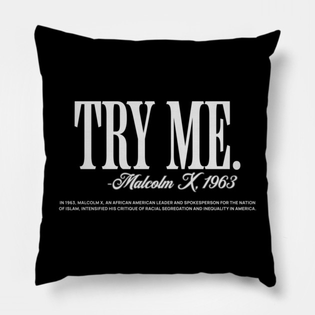 Try Me - Malcolm X Pillow by UrbanLifeApparel