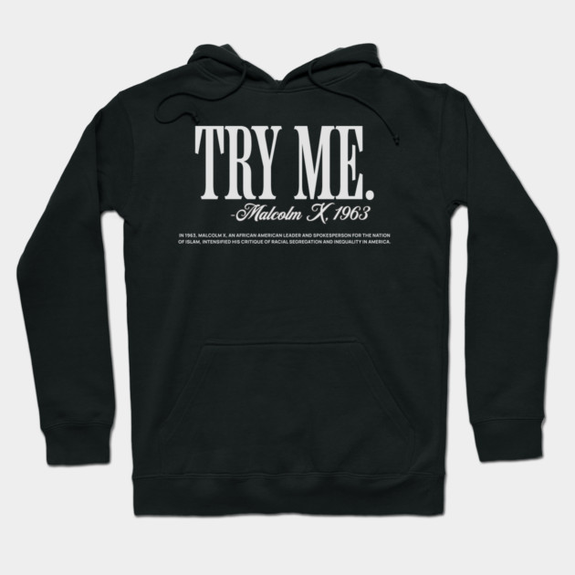 Try Me - Malcolm X Hoodie by UrbanLifeApparel