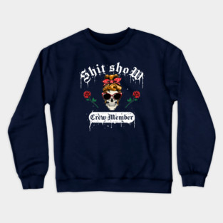 Shit Show Crew Member Crewneck Sweatshirt