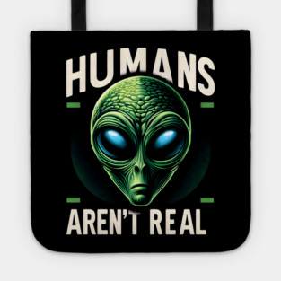 Humans Aren't Real Tote