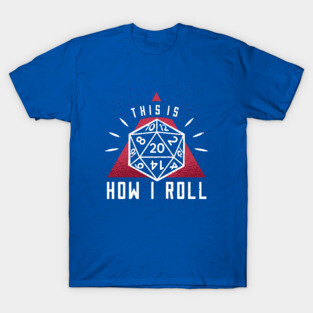 This is how I roll T-Shirt