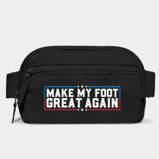 Make My Foot Great Again Funny Broken Foot Surgery Recovery Bag