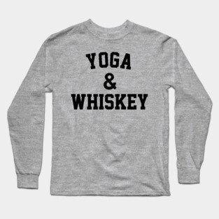 Yoga & Whiskey Long Sleeve T-Shirt