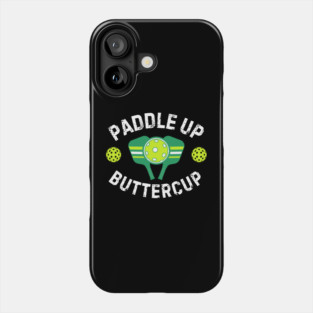 Paddle Up Buttercup Pickleball Phone Case