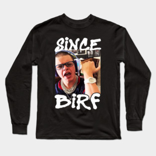 SINCE BIRF (Sketch) Long Sleeve T-Shirt