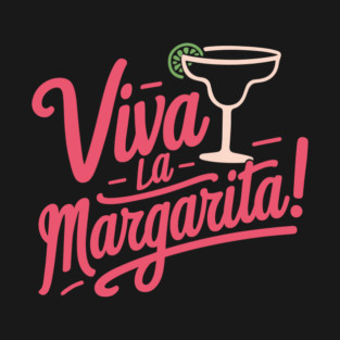 Viva la Margarita Cocktail Enthusiast T-Shirt