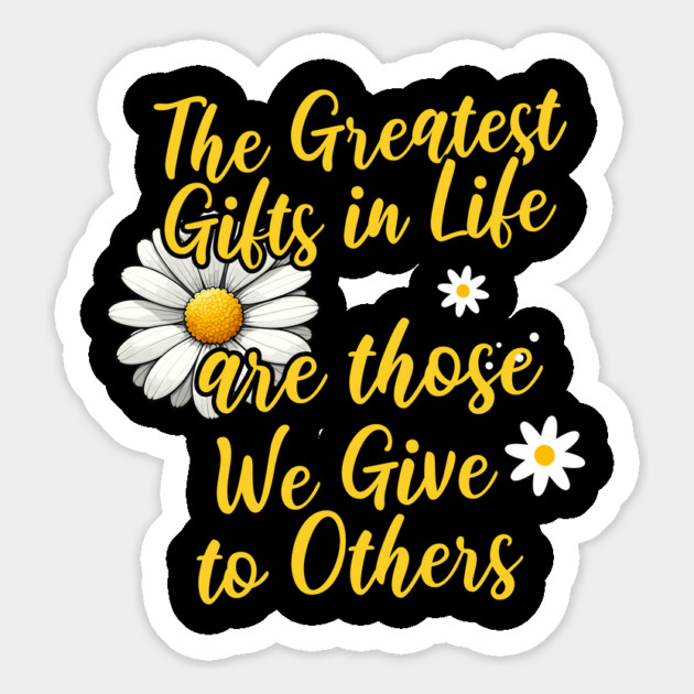 The Greatest Gifts in Life are Those We Give to Others Magnet by Vinokurio