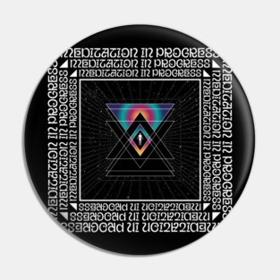 MEDITATION IN PROGESS Pin