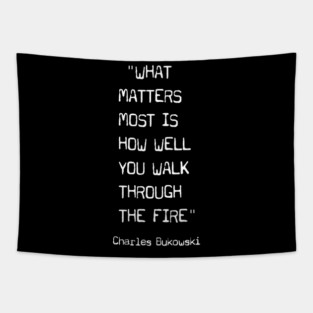 Embracing the Flames – Charles Bukowski Quote Design Tapestry