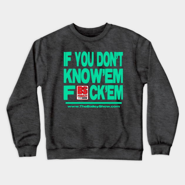 THE BS - F**K'EM Crewneck Sweatshirt by BPX (Bailey Podcast XChange) Merch