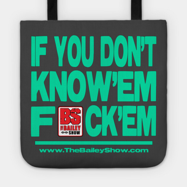 THE BS - F**K'EM Tote by BPX (Bailey Podcast XChange) Merch