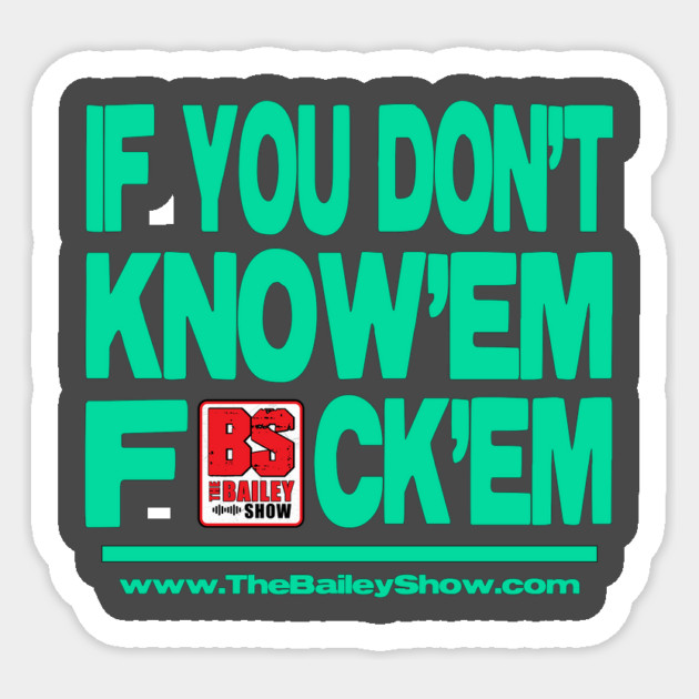 THE BS - F**K'EM Sticker by BPX (Bailey Podcast XChange) Merch