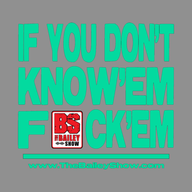 THE BS - F**K'EM by BPX (Bailey Podcast XChange) Merch