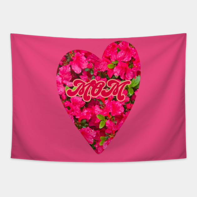 Azalea Mom Heart Tapestry by DonWillisJrArt