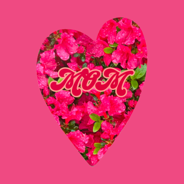 Azalea Mom Heart by DonWillisJrArt