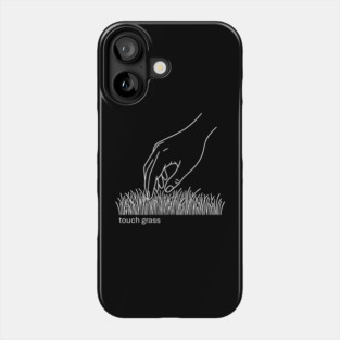 Touch Grass Phone Case