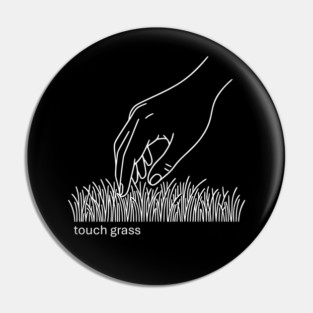 Touch Grass Pin