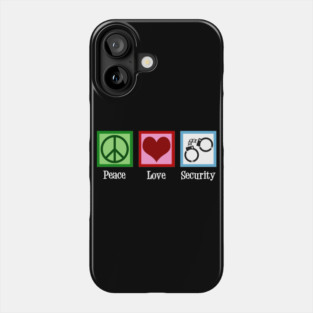 Peace Love Security Phone Case