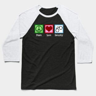 Peace Love Security Baseball T-Shirt