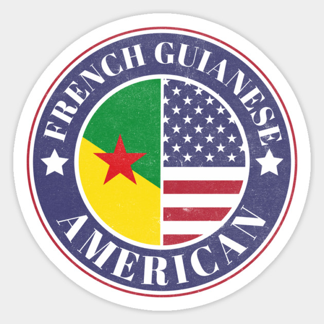 Proud French Guianese-American Badge - French Guiana Flag Magnet by Yesteeyear